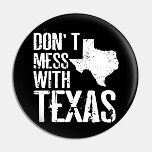 Don't Mess With Texas Pin
