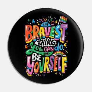 Bravest Thing Pin