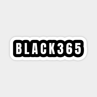 Black 365, Black History, Black culture, Black Lives Matter, White and Black Magnet