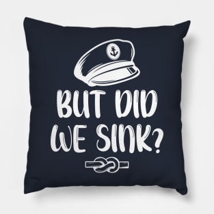 but did we sink sailor sailing boating Pillow