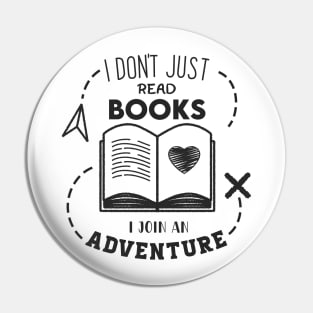 I Don't Just read books i join an Adventure Pin