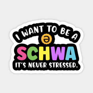 I Want To Be A Schwa It's Never Stressed Science Of Reading Magnet