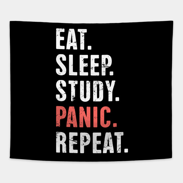 Eat Sleep Study Panic Funny Medical Student Quote Medical Student Tapestry Teepublic