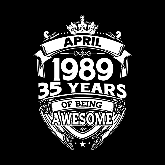 April 1989 35 Years Of Being Awesome 35th Birthday by D'porter