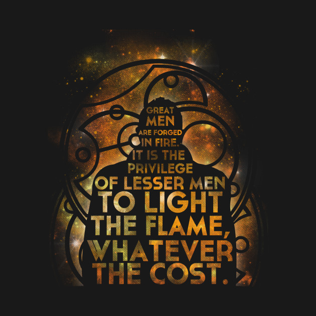Great Men Are Forged In Fire Great Men Are Forged in Fire - Doctor Who - T-Shirt | TeePublic
