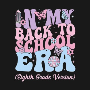 In My Back To School Era Fourth 8th Grade Gift For Boys Girls Kids T-Shirt