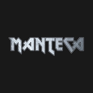 Manteca CA T-Shirt