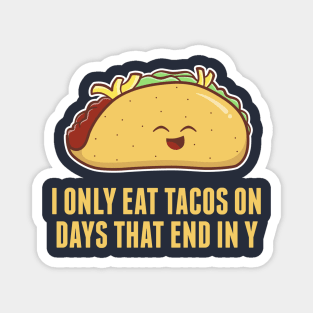 Every Day is Taco Day! Magnet