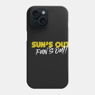 sun's out fun's out Phone Case