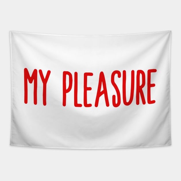 my pleasure Tapestry by Toad House Pixels