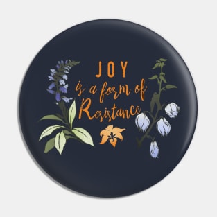 Joy Is A Form Of Resistance Pin