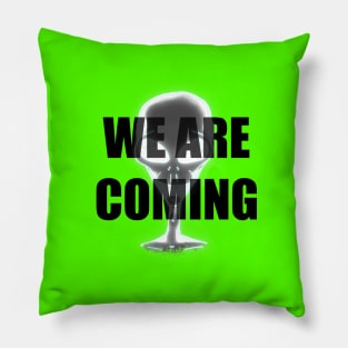 WE ARE COMING Pillow