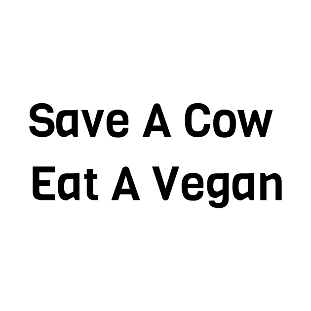 Save A Cow Eat A Vegan by Jitesh Kundra