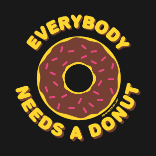 Everybody Needs a (Chocolate) Donut T-Shirt