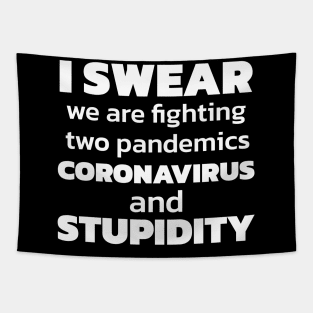 I Swear We Are Fighting Two Pandemics Tapestry