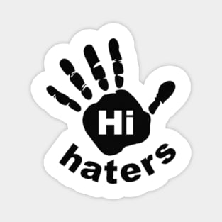 Hi Haters Magnet