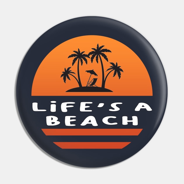 Life's A Beach Pin by outrigger