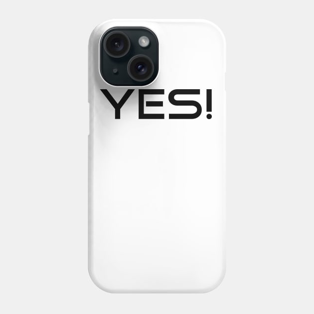 The Word YES Phone Case by Dolta