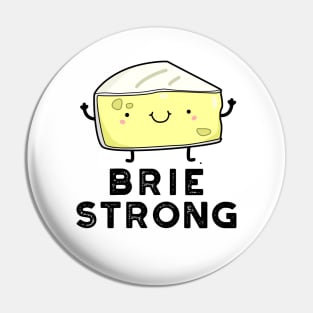 Brie Strong Positive Cheese Pun Pin