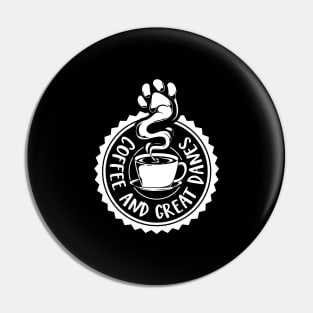 Coffee and Great Danes - Great Dane Pin