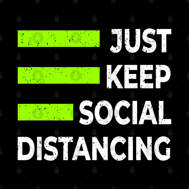 JUST KEEP SOCIAL DISTANCE by Mako Design 