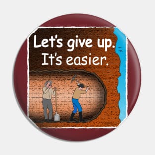 Let's Give Up Pin