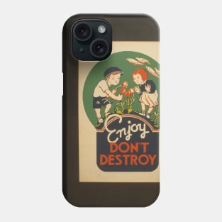 Enjoy Don't Destroy Phone Case