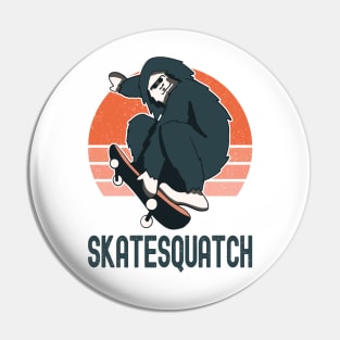 SkateSquatch Pin