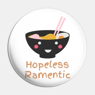 Hopeless Ramentic Romantic Lover Funny Pun Edit Pin