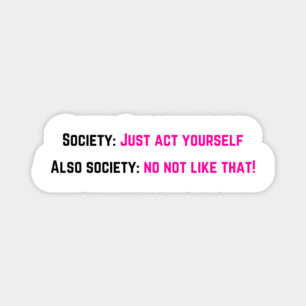 Neurotypical society Magnet by twinkle.shop