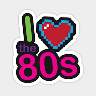 I Love The 80s Eighties Pop Culture Magnet