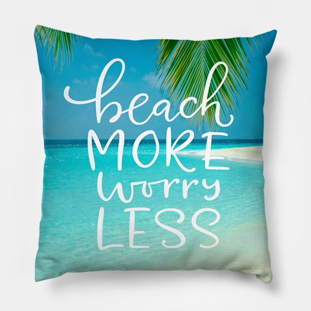 Paradise Beach - Beach More Worry Less Pillow by Amanda Jane