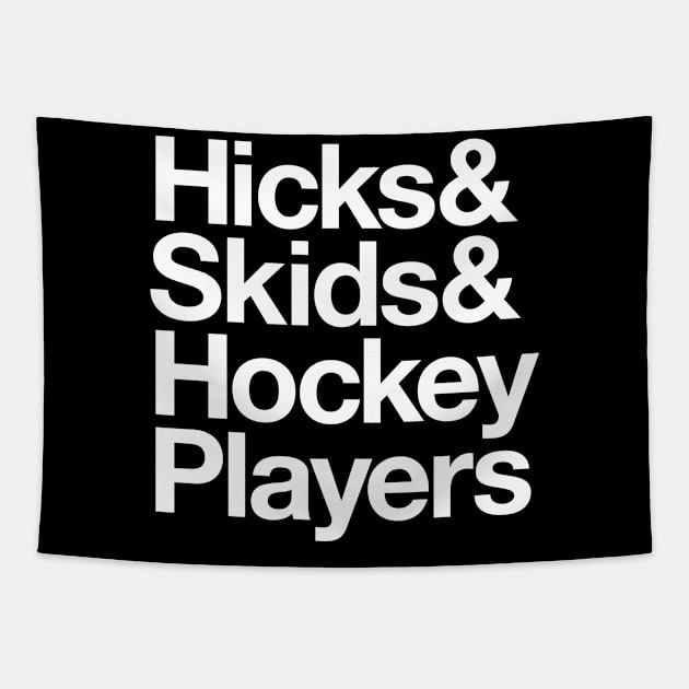 Hicks & Skids & Hockey Players Tapestry by Wright Art
