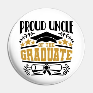 Proud Uncle Of The Graduate Graduation Gift Pin