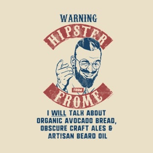 Warning. Hipster from Frome T-Shirt