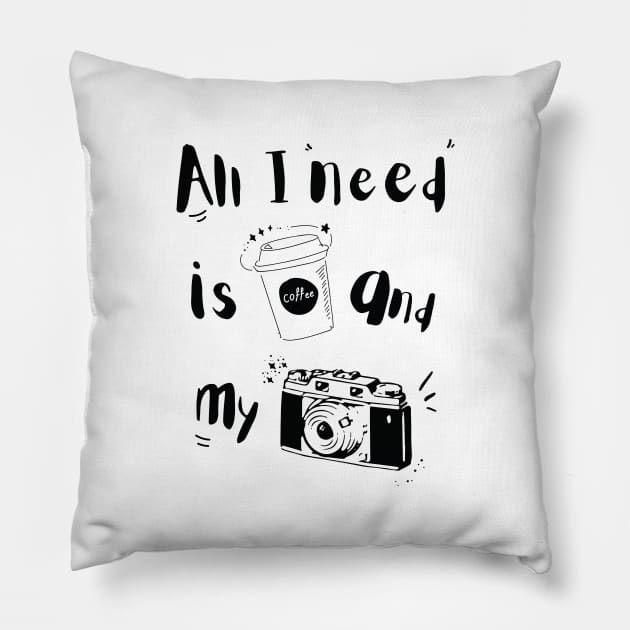 All I need is coffee and my camera, photography, photographer Pillow by MINAART