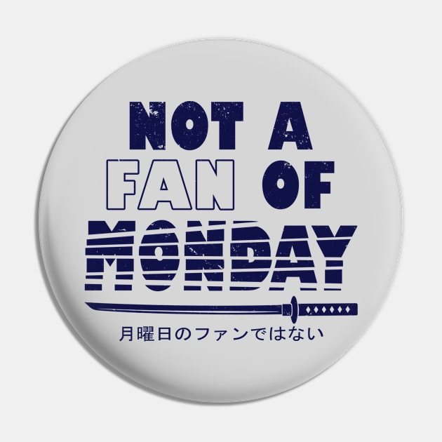 Cool Samurai Katana I Hate Monday Funny Slogan Meme Pin by BoggsNicolas