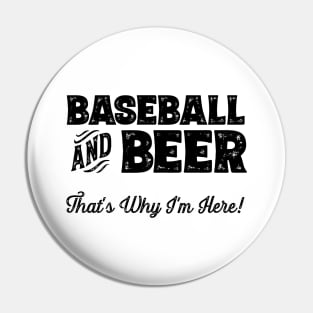 Baseball and Beer that's why I'm here! Sports fan print Pin