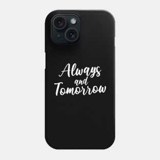 Always and Tomorrow | TVDU Phone Case