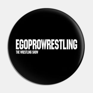 EGO Pro Wrestling - The Wrestling Show Pin