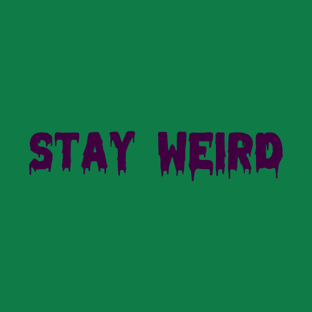 Stay Weird by ducatti