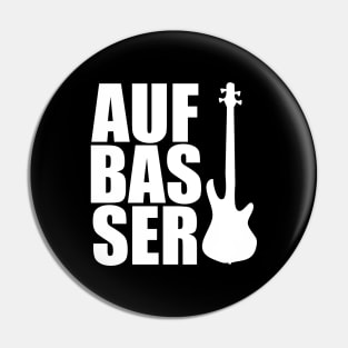 AUFBASSER funny bassist gift Pin
