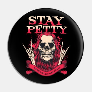 Stay petty Pin