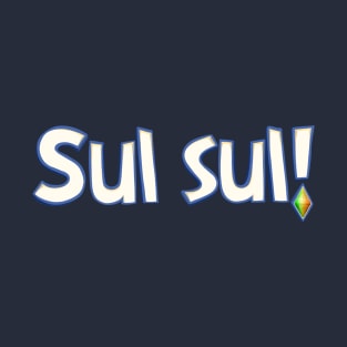"Sul Sul!" (Hello in Simlish) T-Shirt