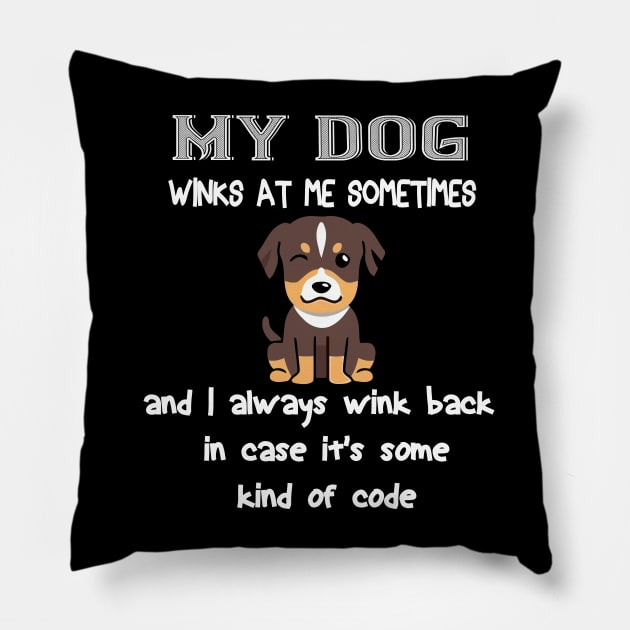 My dog winks at me sometimes and I always wink back in case it's some kind of code Pillow by khalmer