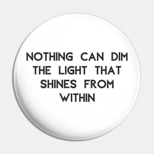The Light That Shines From Within Pin