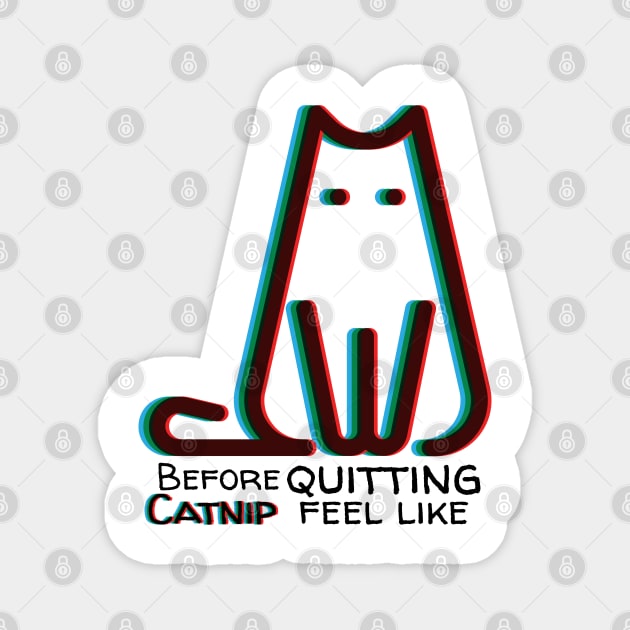 Blurry vision before quiting catnip | Cat lover Magnet by Sam Design Studio