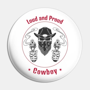 Loud and Proud Cowboy Pin