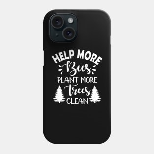 Help More Bees Plant More Trees Clean Phone Case