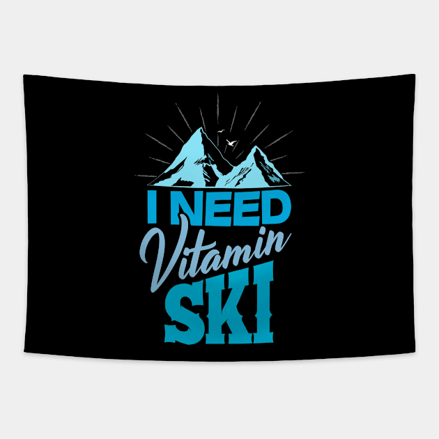 Vitamin Ski - Funny Skiing Ski Skiers Snowboarding Tapestry by merchmafia